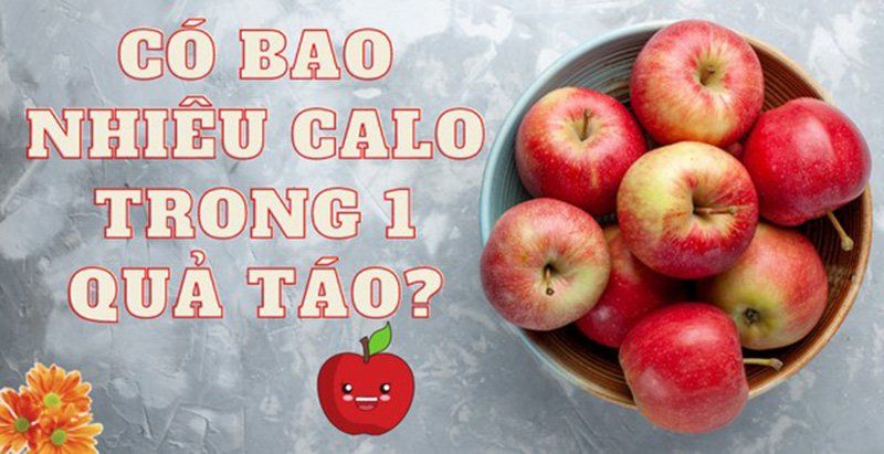 1 quả táo bao nhiêu calo - Calo trong táo không phải con số cố định — nó phụ thuộc vào 5 yếu tố cụ thể