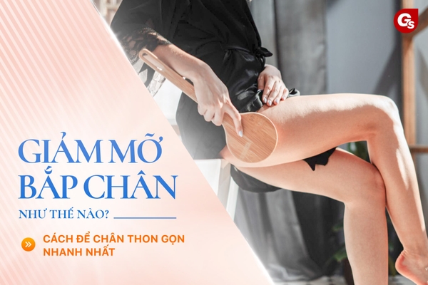 cách giảm mỡ bắp chân - Mỡ bắp chân là gì? Và tại sao nó “cứng đầu” đến thế?