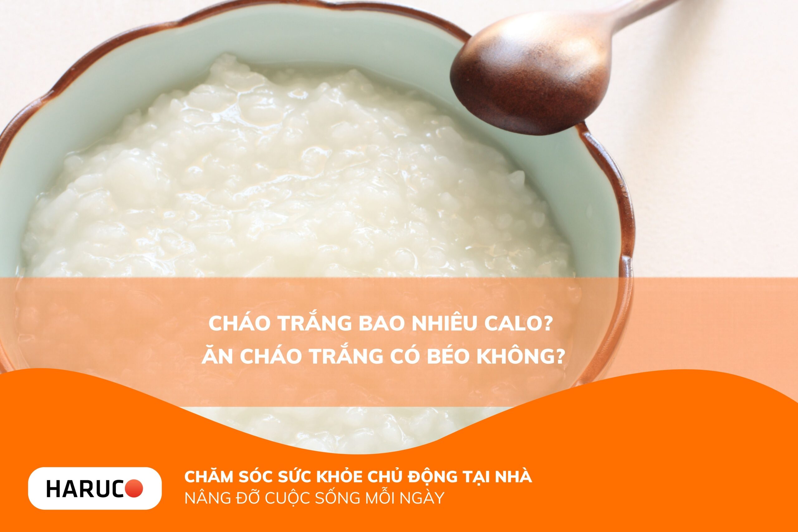 Cháo trắng bao nhiêu calo? Không phải một con số — mà là một dải biến thiên Cháo trắng bao nhiêu calo? Không phải một con số — mà là một dải biến thiên