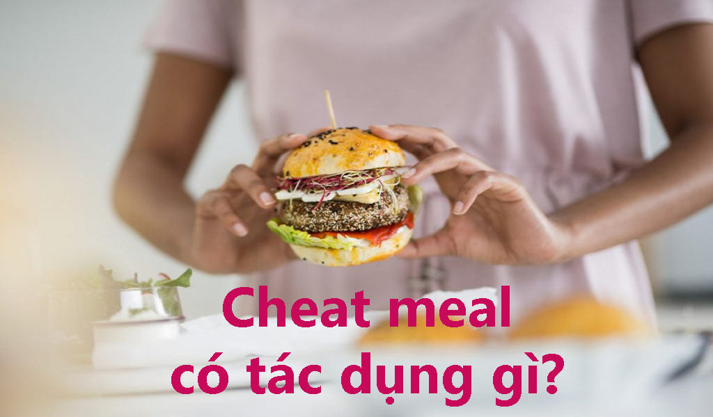 Cheat Meal là gì? Định nghĩa chuẩn xác, không mơ hồ