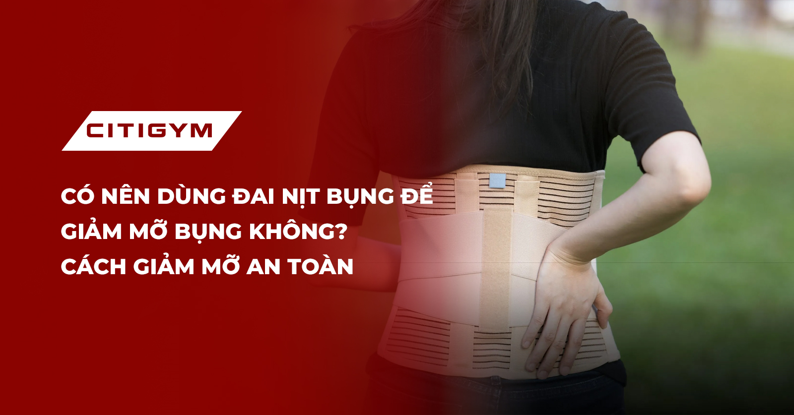 Cơ chế của đai nịt bụng: ép – chứ không đốt Cơ chế của đai nịt bụng: ép – chứ không đốt