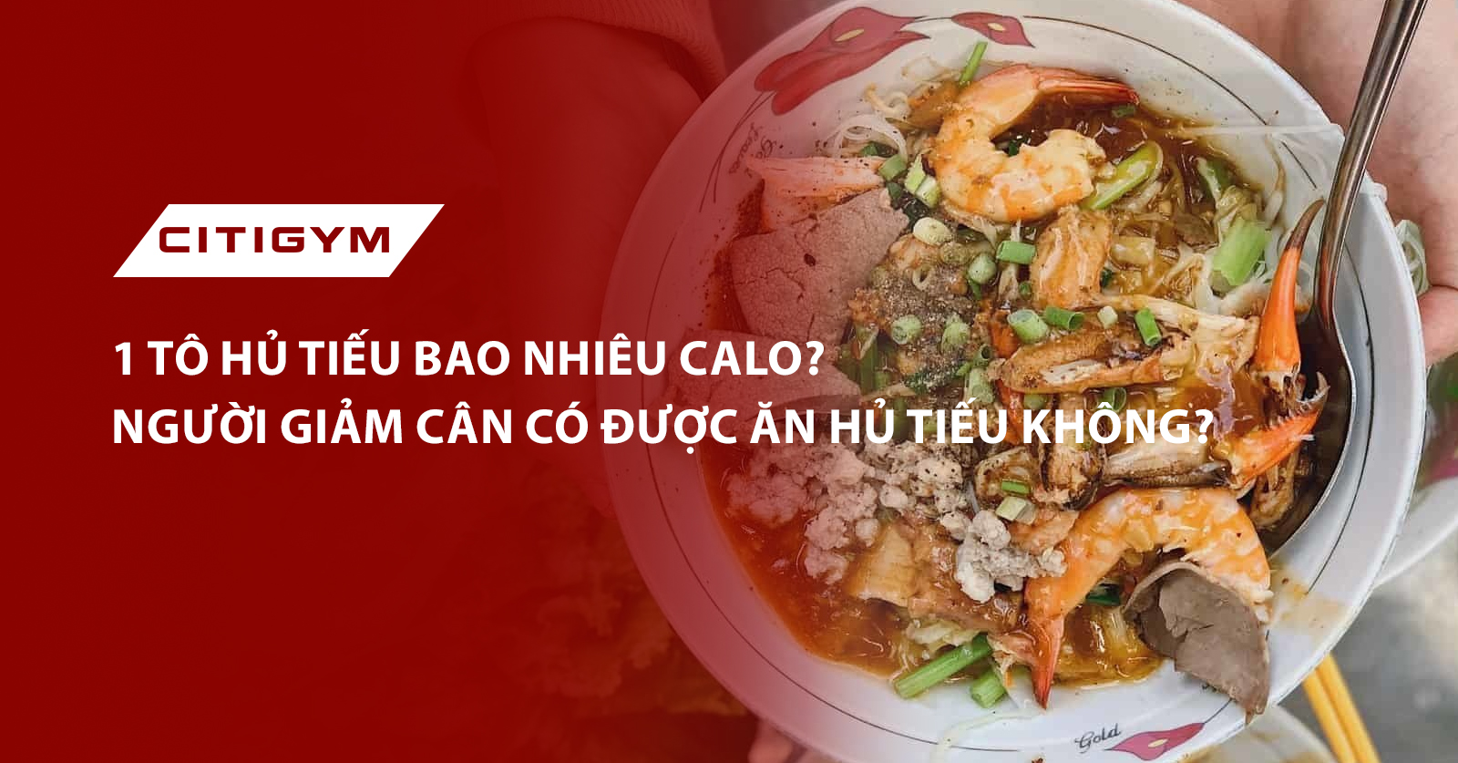 Vì sao hủ tiếu gõ lại “nặng calo” hơn bạn tưởng?
